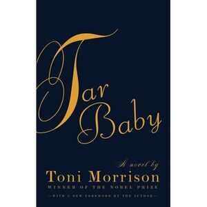 Tar Baby -- Toni Morrison